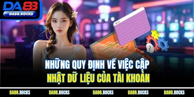 Những quy định về việc cập nhật dữ liệu của tài khoản