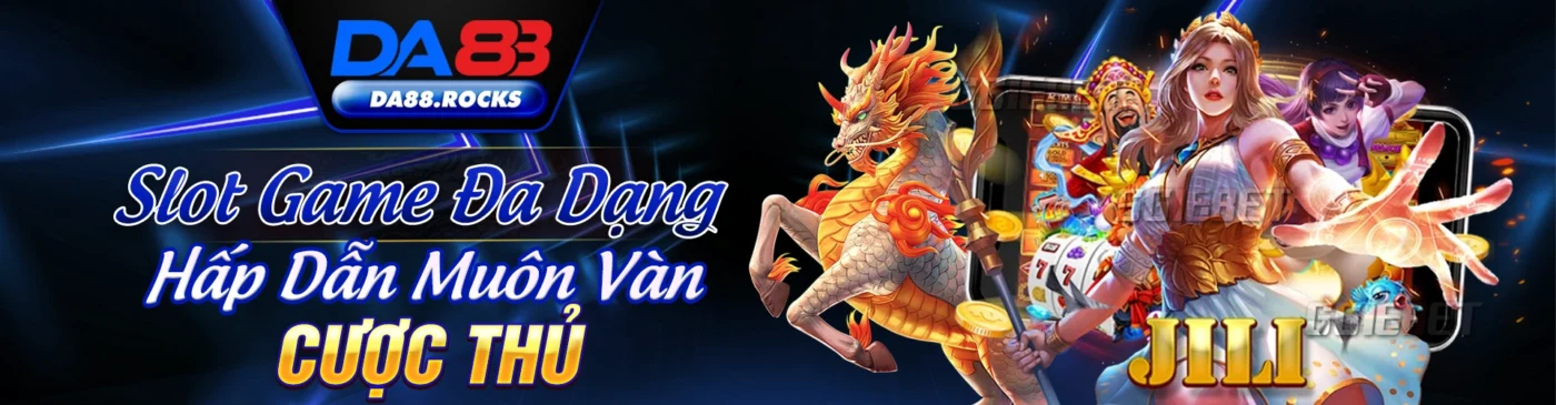 Slot game đa dạng hấp dẫn muôn vàn cược thủ