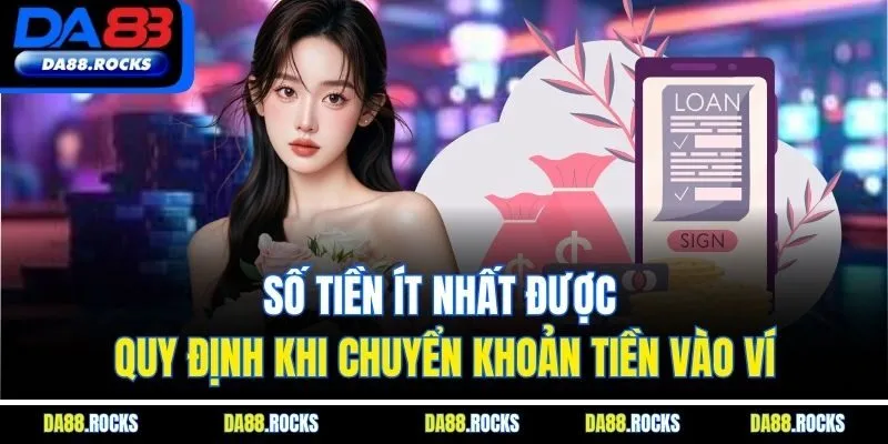 Số tiền ít nhất được quy định khi chuyển khoản tiền vào ví