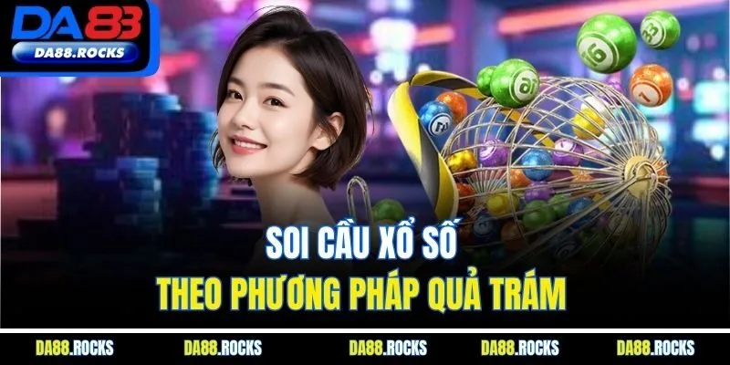 Soi cầu xổ số theo phương pháp quả trám
