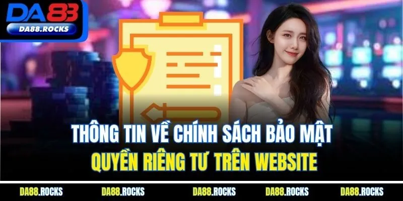 Thông tin về chính sách bảo mật quyền riêng tư trên website