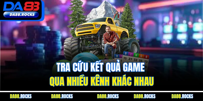 Tra cứu kết quả game qua nhiều kênh khác nhau